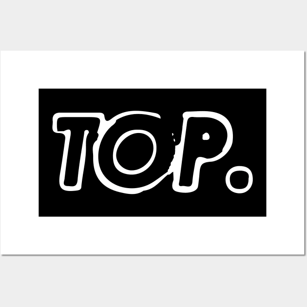 TOP. T-Shirt Wall Art by Lamink